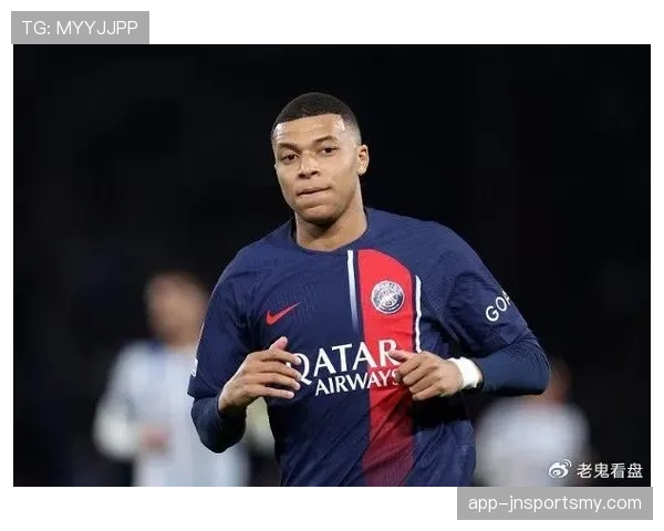 巴黎圣日耳曼进入后姆巴佩时代体系健康性，将在赛季实战中持续检验